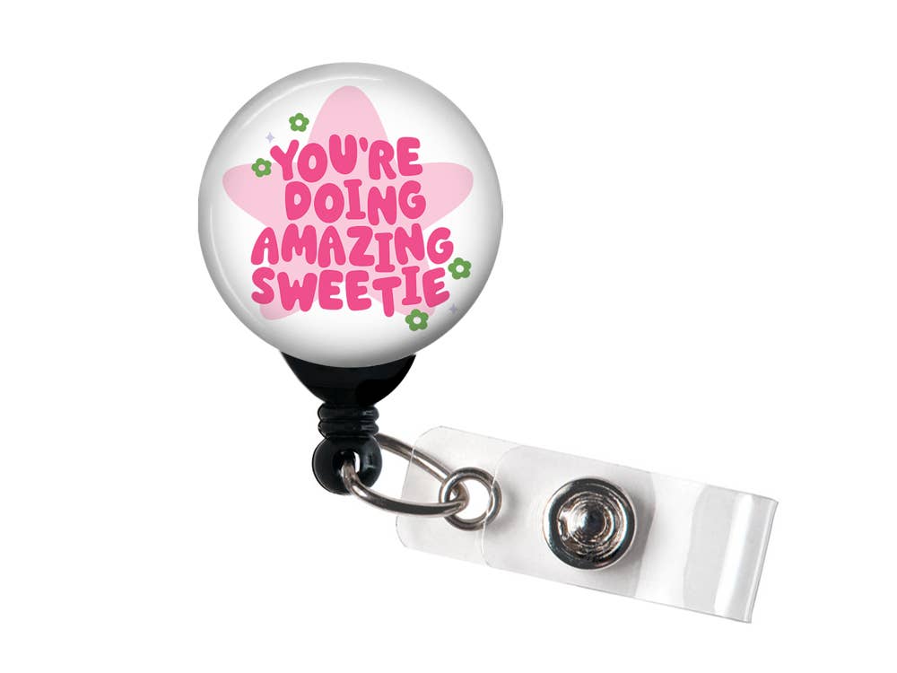 You're Doing Amazing Sweetie Cute Badge Reel, Badge Holder