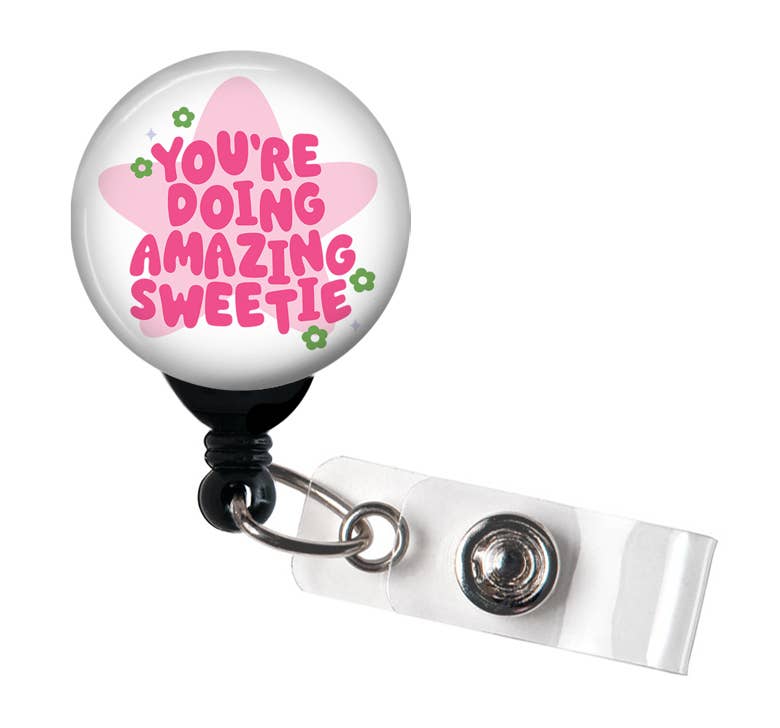 You're Doing Amazing Sweetie Cute Badge Reel, Badge Holder
