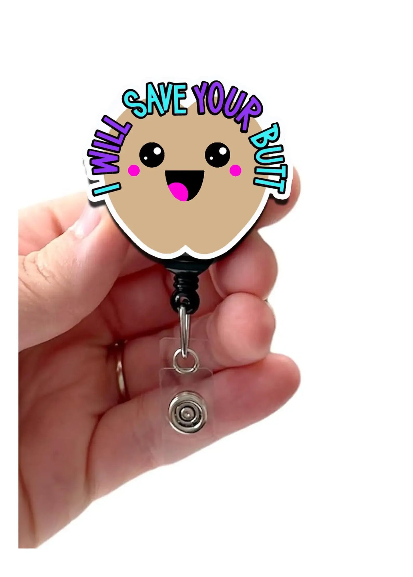 Wound Care I Will Save Your Butt Acrylic Badge Reel